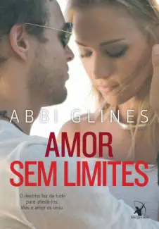 Amor Sem Limites  -  Sem Limites  - Vol.  3  -  Abbi Glines