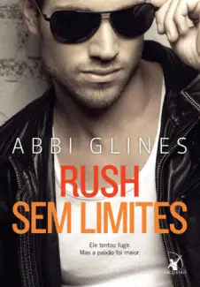 Rush Sem Limites  -  Sem Limites  - Vol.  04  -  Abbi Glines