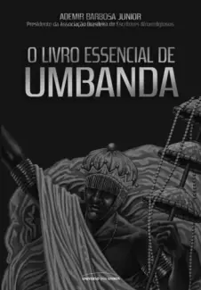 O Livro Essencial de Umbanda  -  Ademir Barbosa Júnior