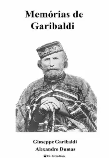 Memórias de Garibaldi  -  Alexandre Dumas