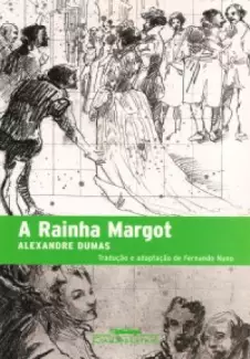 A Rainha Margot  -  Alexandre Dumas