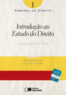  Col. Saberes Do Direito  - Introdução ao Estudo do Direito   - Vol.  1  -  Alexandre Sanches Cunha