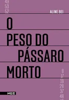 O Peso do Pássaro Morto  -  Aline Bei