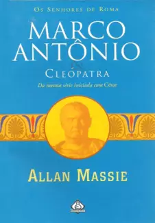 Marco Antônio e Cleópatra  -   Allan Massie