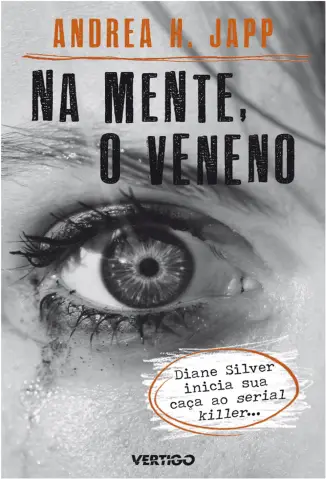 Na Mente, O Veneno  -  Diane Silver  - Vol.  01  -  Andrea H. Japp