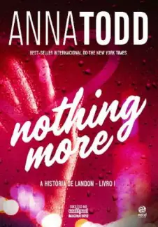 Nothing More  -  A História de Landon  - Vol.  1  -  Anna Todd