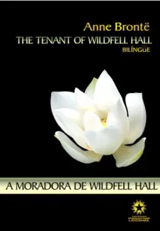 A Moradora de Wildfell Hall  -  Anne Brontë