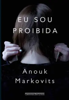  Eu sou Proibida  -  Anouk Markovits   