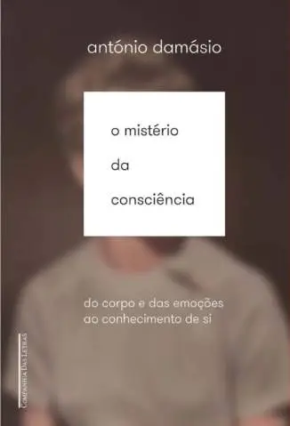 O Mistério da Consciência  -  António Damásio