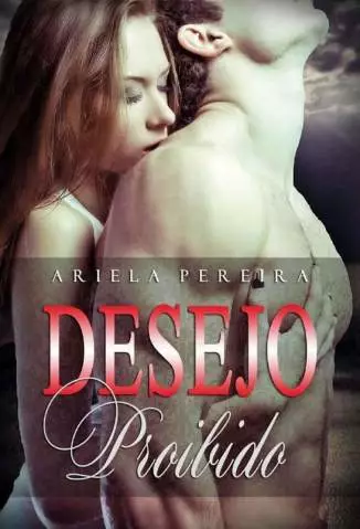Desejo Proibido  -  Ariela Pereira