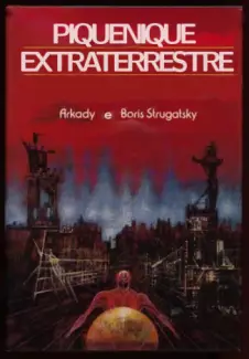 Piquenique Extraterrestre - Arkadi e Bóris Strukatsky