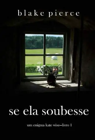 Se Ela Soubesse - Enigma Kate Wise - Vol. 1 - Blake Pierce