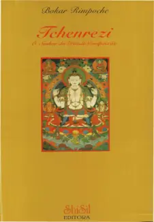   Tchenrezi  -  O Senhor da Grande Compaixão    -  Bokar Rimpoche  