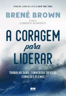 A Coragem para Liderar  -  Brené Brown