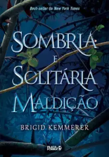 Sombria e Solitária Maldição  -  Cursebreakers  - Vol.  01  -  Brigid Kemmerer