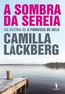 A Sombra da Sereia  -  Camilla Lackberg