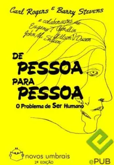 De Pessoa para Pessoa  -  o Problema de Ser Humano  -  Carl Rogers