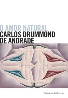 O Amor Natural  -  Carlos Drummond de Andrade