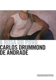 A Rosa do Povo  -  Carlos Drummond de Andrade