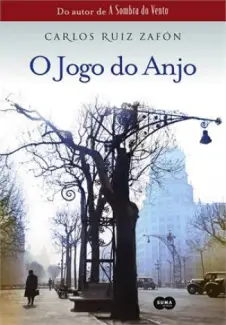 O Jogo do Anjo  -  O Cemitério dos Livros Esquecidos  - Vol.  02  -  Carlos Ruiz Záfon