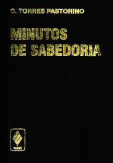 Minutos de Sabedoria  -  Carlos Torres Pastorino