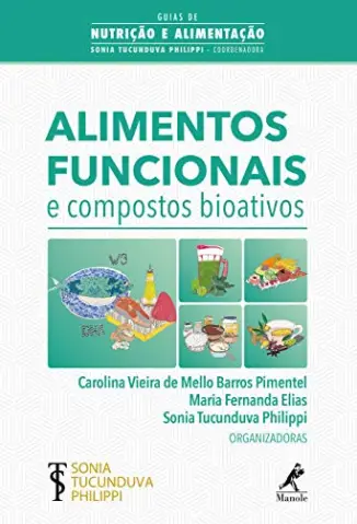 Alimentos Funcionais e Compostos Bioativos - Carolina Vieira Pimentel