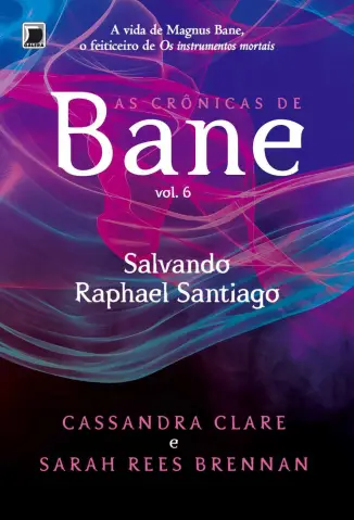 Salvando Raphael Santiago  -  As Crônicas de Bane  - Vol.  4  -  Cassandra Cale