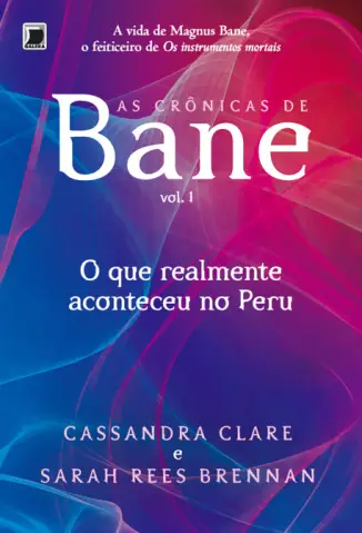 O que Realmente Aconteceu no Peru - As Crônicas de Bane - Vol. 1 - Cassandra Clare