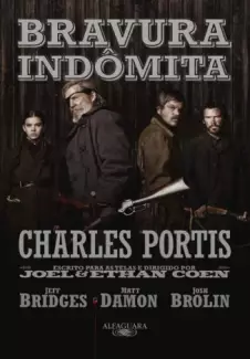 Bravura Indômita  -  Charles Portis
