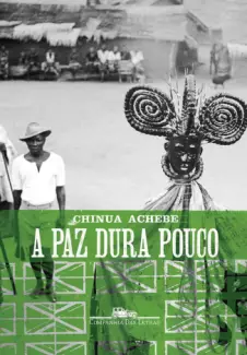 A paz dura pouco  -  Chinua Achebe