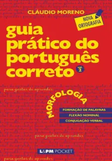 Morfologia  -  Guia Prático do Português Correto  - Vol.  2  -  Cláudio Moreno
