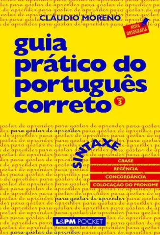 Sintaxe  -  Guia Prático do Português Correto  - Vol.  3  -  Cláudio Moreno