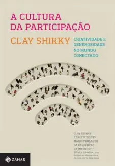 A Cultura da Participação  -  Clay Shirky
