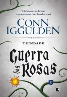Trindade  -  Guerra das Rosas  - Vol.  02  -  Conn Iggulden