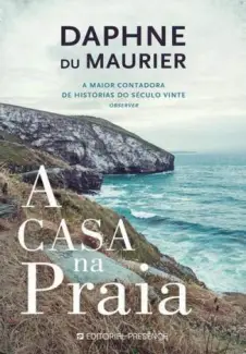 A Casa Na Praia  -  Daphne Du Maurier
