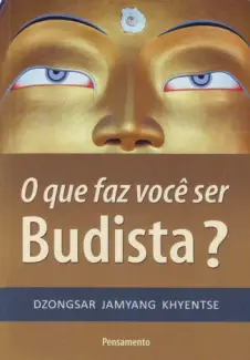 O que faz você ser budista?  -  Dzongsar Jamyang Khyentse 