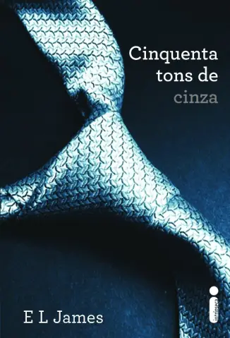 Cinquenta Tons de Cinza  -  Trilogia Cinquenta Tons   - Vol.  1  -  E. L. James