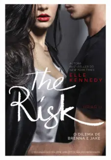 The Risk: O Dilema de Brenna e Jake  -  Briar U  - Vol.  02  -  Elle Kennedy