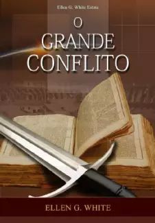 O Grande Conflito - Ellen G. White