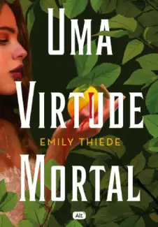 Uma Virtude Mortal - A Última Finestra Vol. 1 - Emily Thiede