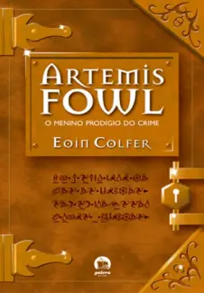 O Menino Prodígio do Crime  -  Artemis Fowl  - Vol.  1  -  Eoin Colfer