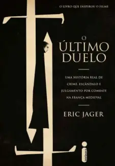 O Último Duelo  -  Eric Jager