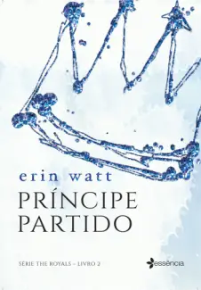 Príncipe Partido  -  The Royals  - Vol.  02  -  Erin Watt