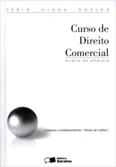  Direito de Empresa  - Curso de Direito Comercial   - Vol.  1  -  Fábio Ulhoa Coelho 