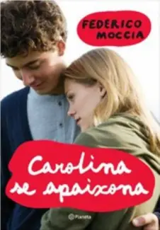 Carolina Se Apaixona  -  Federico Moccia