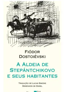 A Aldeia de Stiepantchikov e Seus Habitantes  -  Fiodor Dostoievski 