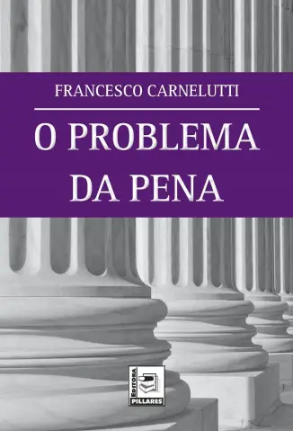 O Problema da Pena  -  Francesco Carnelutti