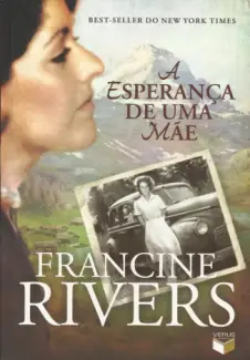  A Esperanca de Uma Mae   -  Francine Rivers  