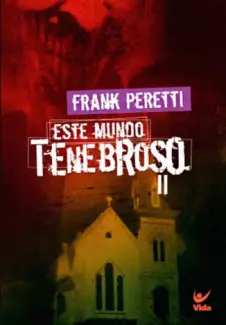 Este Mundo Tenebroso   -  Parte 2   -  Frank Peretti