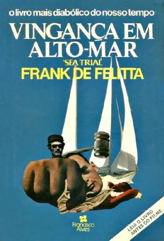 Vingança em Alto Mar - Frank de Felitta